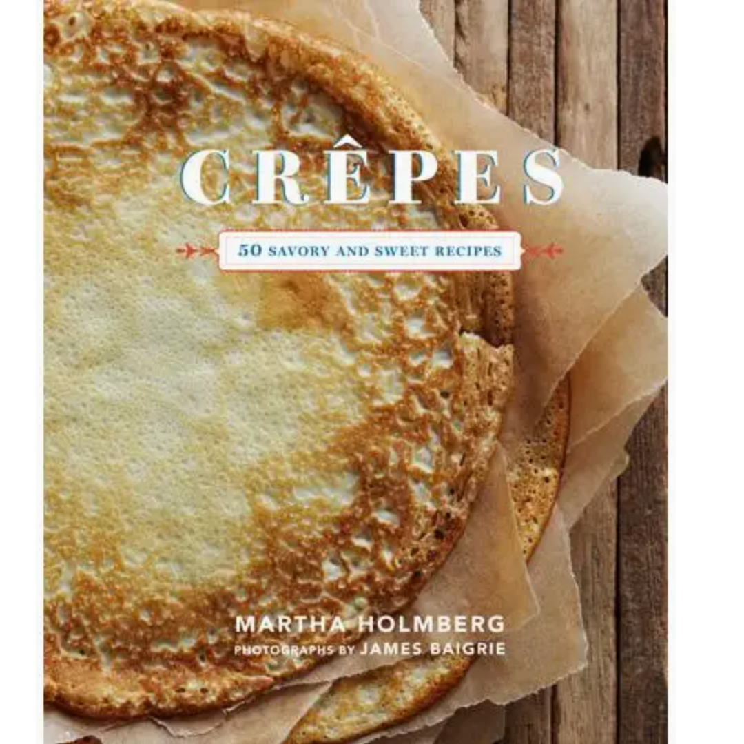 Crepes: 50 Savory And Sweet Recipes