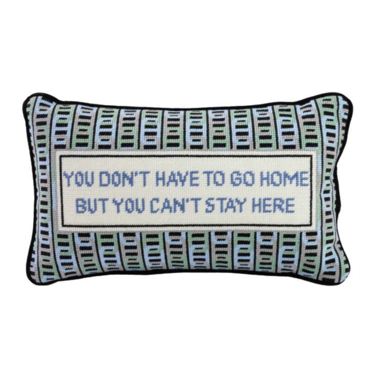 FURBISH STUDIO Can't Stay Here Needlepoint Pillow Default Title