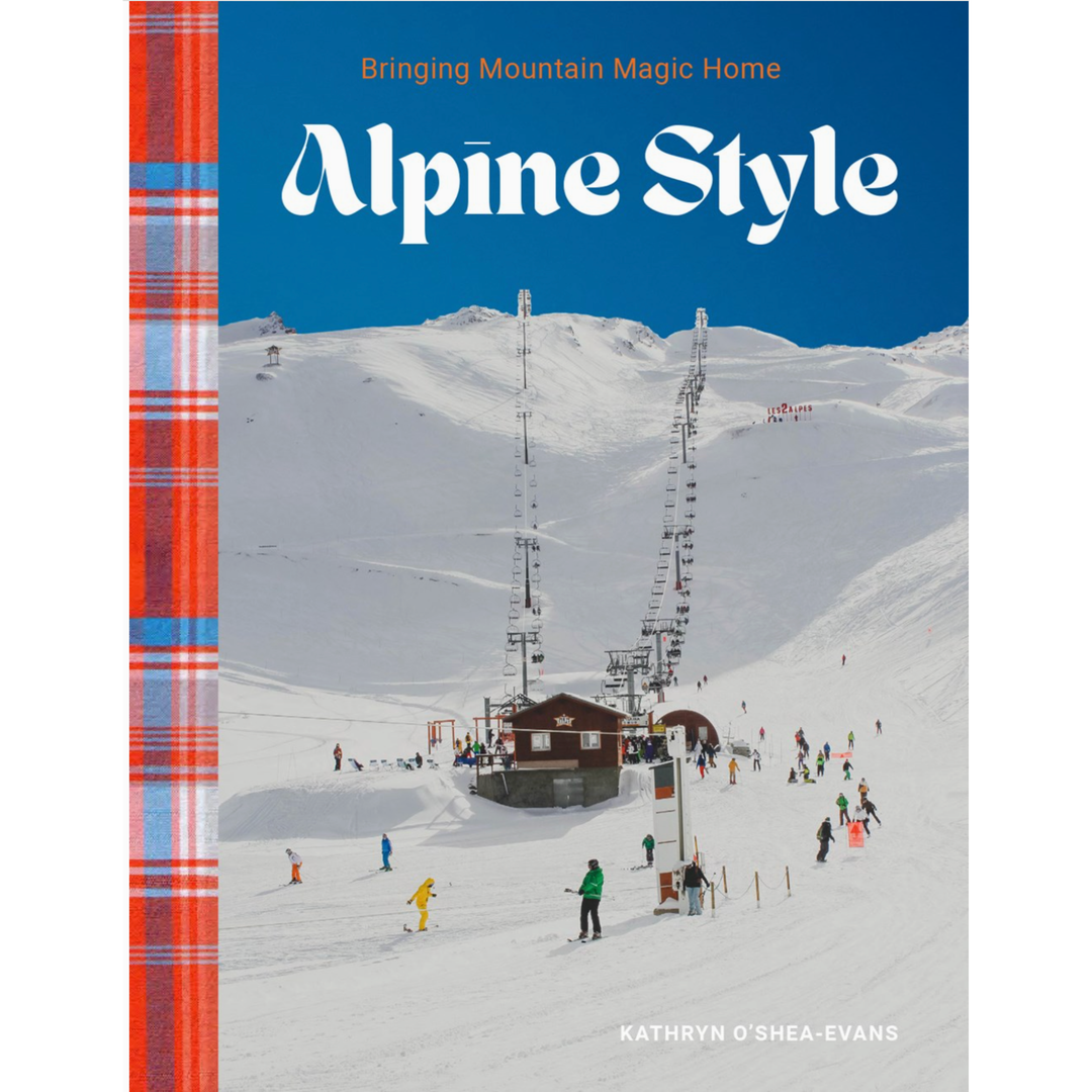 Alpine Style By Kathryn O'Shea-Evans